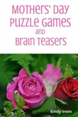 Cover of Mothers' Day Puzzle Games And Brain Teasers