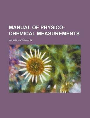 Book cover for Manual of Physico-Chemical Measurements