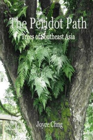 Cover of The Peridot Path: Trees of Southeast Asia