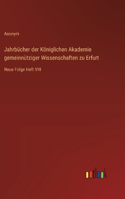 Book cover for Jahrb�cher der K�niglichen Akademie gemeinn�tziger Wissenschaften zu Erfurt