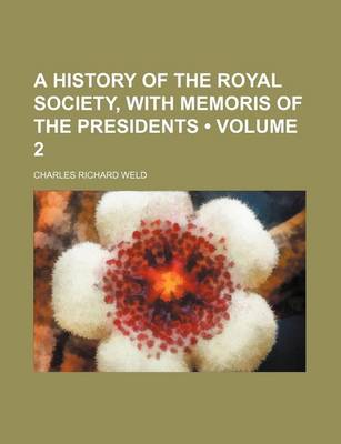 Book cover for A History of the Royal Society, with Memoris of the Presidents (Volume 2)