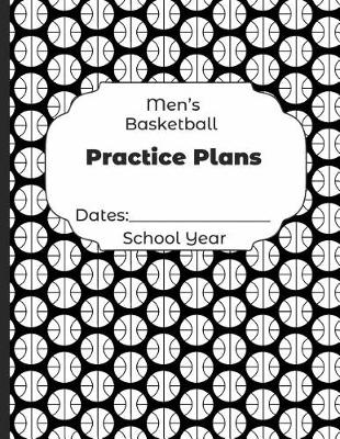 Book cover for Mens Basketball Practice Plans Dates