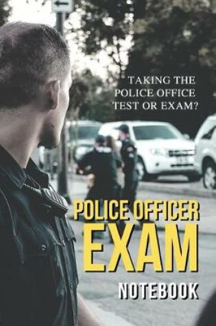 Cover of Taking the Police Exam Police Officer Exam Notebook