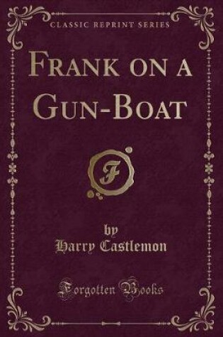 Cover of Frank on a Gun-Boat (Classic Reprint)