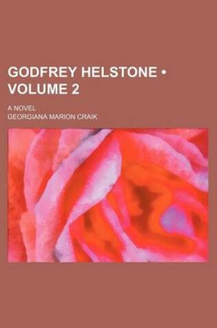 Cover of Godfrey Helstone (Volume 2); A Novel