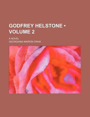 Book cover for Godfrey Helstone (Volume 2); A Novel