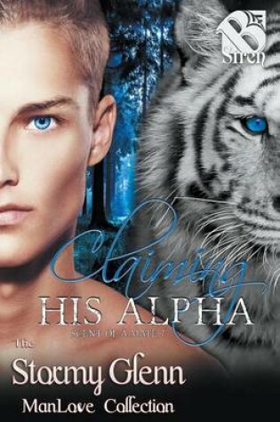 Cover of Claiming His Alpha [Scent of a Mate 7] (Siren Publishing