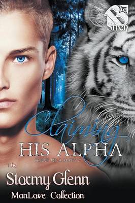 Book cover for Claiming His Alpha [Scent of a Mate 7] (Siren Publishing