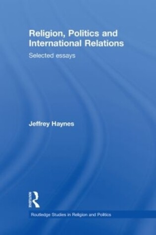 Cover of Religion, Politics and International Relations