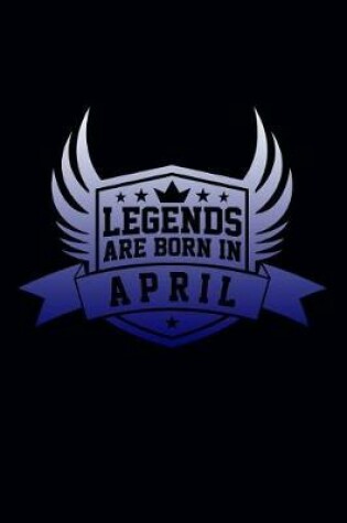 Cover of Legends Are Born in April