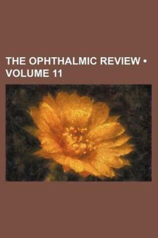 Cover of The Ophthalmic Review (Volume 11)