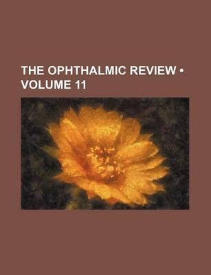 Book cover for The Ophthalmic Review (Volume 11)