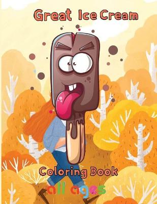 Book cover for Great Ice Cream Coloring Book all ages