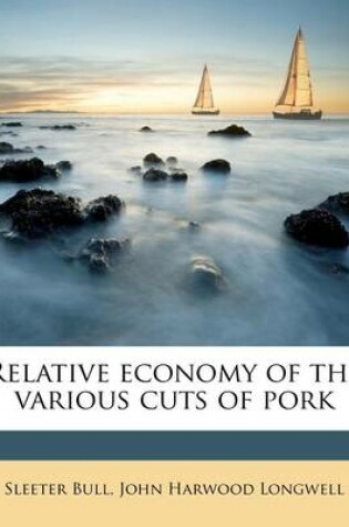 Cover of Relative Economy of the Various Cuts of Pork