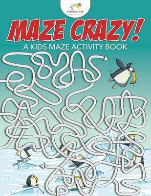 Book cover for Maze Crazy! A Kids Maze Activity Book