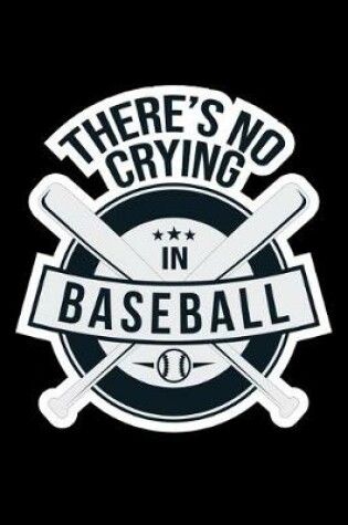 Cover of There's No Crying In Baseball