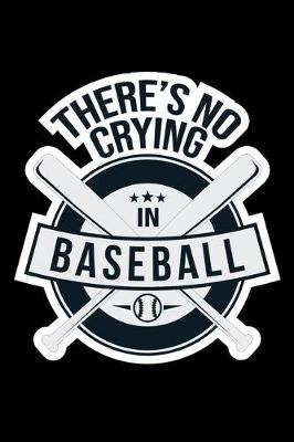 Book cover for There's No Crying In Baseball