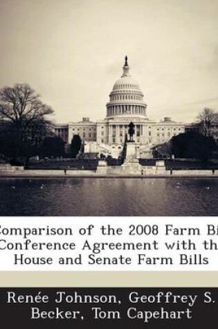 Cover of Comparison of the 2008 Farm Bill Conference Agreement with the House and Senate Farm Bills