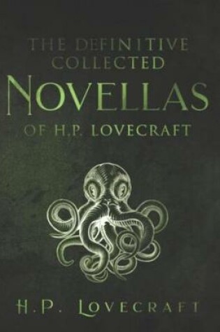 Cover of The Definitive Collected Novellas of H.P. Lovecraft