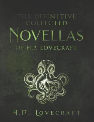 Book cover for The Definitive Collected Novellas of H.P. Lovecraft