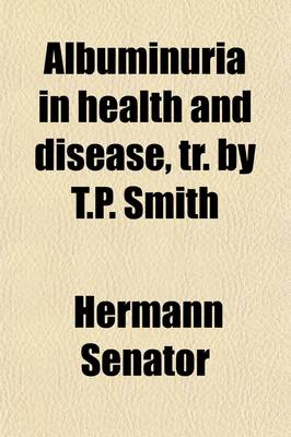 Book cover for Albuminuria in Health and Disease, Tr. by T.P. Smith