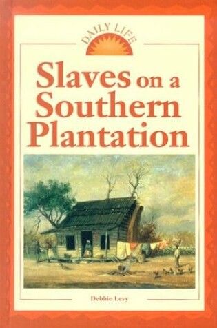 Cover of Slaves on a Southern Plantation