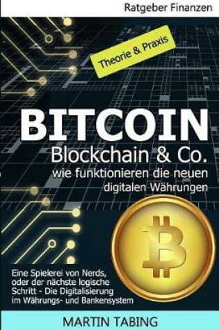 Cover of Bitcoin, Blockchain & Co. Wie Funktionieren Die Neuen Digitalen W