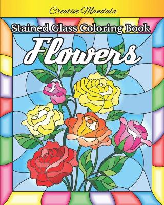 Cover of Stained Glass Flowers Coloring Book