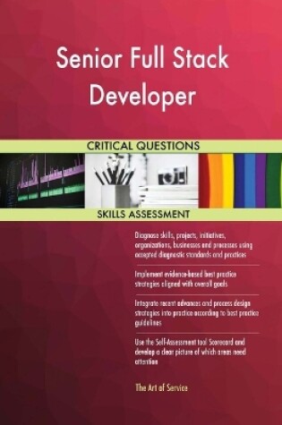 Cover of Senior Full Stack Developer Critical Questions Skills Assessment