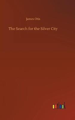 Book cover for The Search for the Silver City