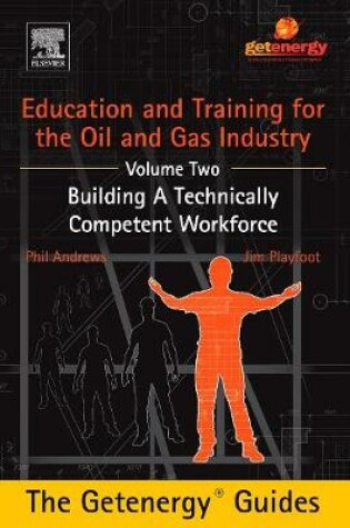 Cover of Education and Training for the Oil and Gas Industry: Building A Technically Competent Workforce [CUSTOM]