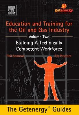 Book cover for Education and Training for the Oil and Gas Industry: Building A Technically Competent Workforce [CUSTOM]