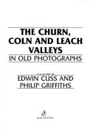 Cover of Churn, Coln and Leach Valleys in Old Photographs
