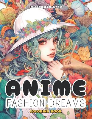 Book cover for Anime Fashion Dreams Coloring Book