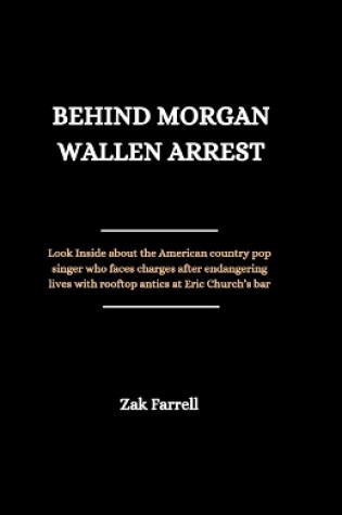 Cover of Behind Morgan Wallen Arrest