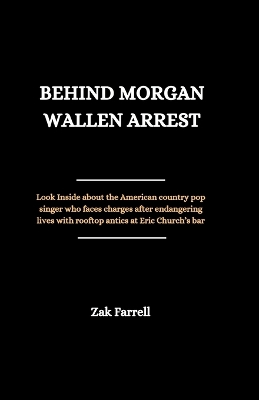 Book cover for Behind Morgan Wallen Arrest