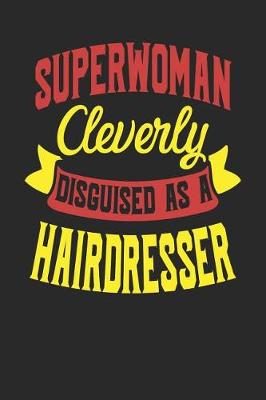 Book cover for Superwoman Cleverly Disguised As A Hairdresser