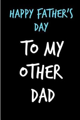 Cover of Happy Father's Day To My Other Dad