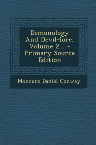 Cover of Demonology and Devil-Lore, Volume 2... - Primary Source Edition