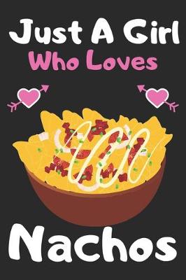 Book cover for Just a girl who loves nachos