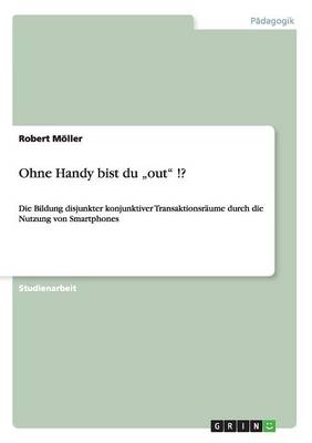 Book cover for Ohne Handy bist du "out !?