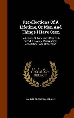 Book cover for Recollections of a Lifetime, or Men and Things I Have Seen