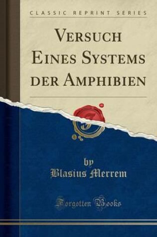 Cover of Versuch Eines Systems Der Amphibien (Classic Reprint)