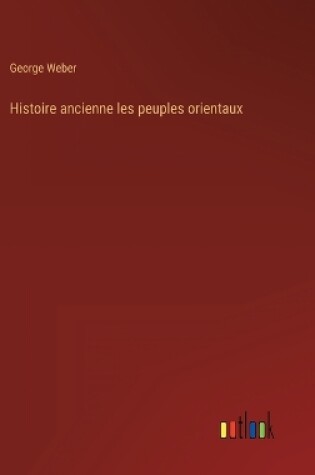 Cover of Histoire ancienne les peuples orientaux