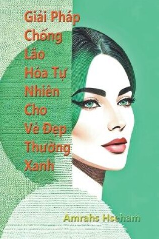 Cover of Giải Ph�p Chống L�o H�a Tự Nhi�n Cho Vẻ Đẹp Thường Xanh