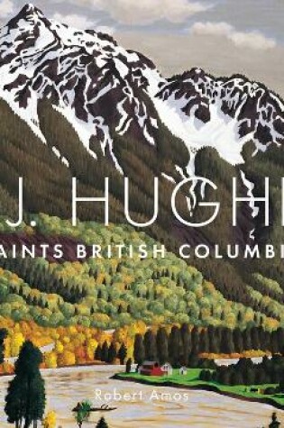 Cover of E.J. Hughes Paints British Columbia