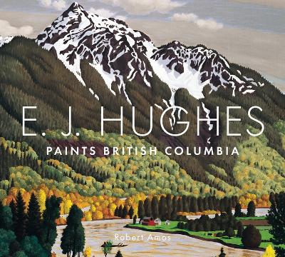 Book cover for E. J. Hughes Paints British Columbia