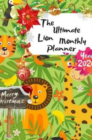 Cover of The Ultimate Merry Christmas Lion Monthly Planner Year 2020