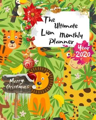 Book cover for The Ultimate Merry Christmas Lion Monthly Planner Year 2020