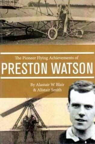 Cover of The Pioneer Flying Achievements of Preston Watson